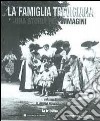 La famiglia trevigiana. Una storia per immagini. Vol. 1: Il primo Novecento libro di Ceron A. (cur.)