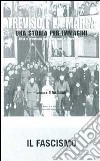 Treviso e la Marca. Una storia per immagini. Ediz. illustrata. Vol. 3: Il fascismo libro di Focarelli Silvano Grossi T. (cur.)