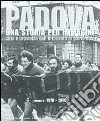 Padova. Una storia per immagini. Ediz. illustrata. Vol. 6: 1970-1990 libro