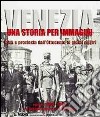 Venezia. Una storia per immagini. Ediz. illustrata. Vol. 2: 1915-1940 libro