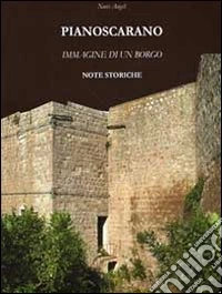 Pianoscarano. Immagine di un borgo. Note storiche libro