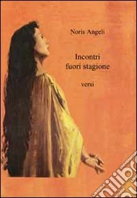 Incontri fuori stagione libro