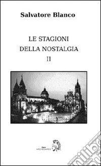 Le stagioni della nostalgia. Vol. 2 libro