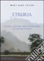 Etruria. Travel, history and itineraries in Central Italy libro