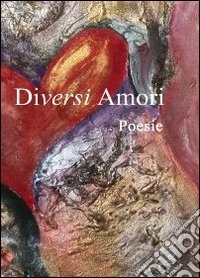 Diversi amori libro