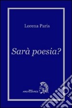 Sarà poesia? libro