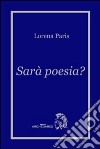 Sarà poesia? libro