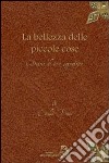 La bellezza delle piccole cose libro di Fiani Emilia