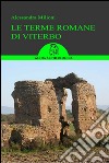 Le terme romane di Viterbo. Guida ai siti libro