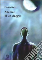 Alla fine di un viaggio libro