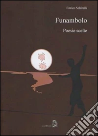 Funambolo. Raccolta di poesie scelte libro