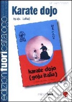 Karate Dojo. Goju Italia libro