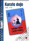 Karate Dojo. Goju Italia libro