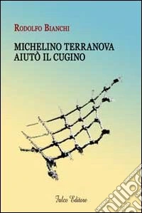Michelino Terranova aiutò il cugino libro