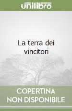 La terra dei vincitori