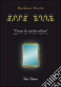Esse. Trova la verità attesa libro