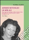 Adesso rivoglio le mie ali libro