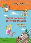 Facile manuale di scrittura creativa. Fiabe inverse e in versi libro