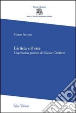 L'artista e il vate. L'esperienza poetica di Giosue Carducci libro