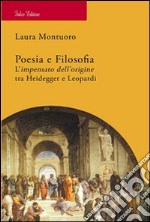 Poesia e filosofia. L'impensato dell'origine tra Heidegger e Leopardi