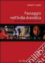 Passaggio nell'India dravidica. Uomini e luoghi dell'India del Sud. Con DVD libro