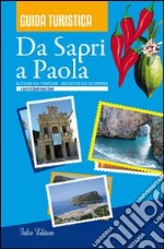 Da Sapri a Paola. Luoghi da visitare, bellezze da scoprire libro