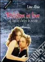 Robsten in love. Un amore dietro le quinte libro