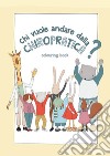 Chi vuole andare dalla chiropratica? Ediz. illustrata libro di Cinicolo Daniela