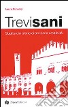 Trevisani. Quattordici storie di ordinaria creatività libro