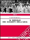 Il secolo dei giganti dell'Asia libro di Casella Roberto