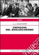 Cronache del berlusconismo libro