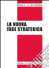 La nuova fase strategica libro