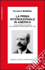 La Prima Internazionale in America. Un contributo alla storia del movimento operaio negli Stati Uniti