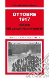 Ottobre 1917. 100 anni, 100 militanti della rivoluzione libro