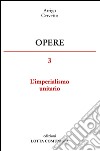 Opere. Vol. 3: L'imperialismo unitario libro