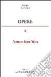 Opere. Vol. 4: Prima e dopo Yalta libro