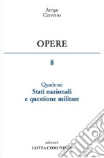 Opere. Vol. 8: Stati nazionali e questione militare libro