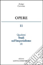 Opere. Vol. 11: I quaderni. Studi sull'imperialismo libro