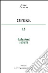 Opere. Relazioni 1974-75. Vol. 15 libro di Cervetto Arrigo