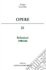 Opere. Vol. 21: Relazioni 1985-86 libro