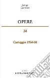 Opere. Carteggio 1954-58. Vol. 24 libro