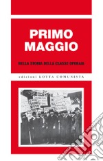 Primo maggio nella storia della classe operaia libro