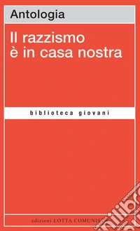Il razzismo è in casa nostra