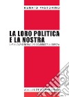 La loro politica e la nostra. Una nuova generazione comunista in Europa libro di Pastorino Renato