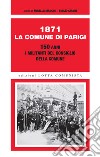 1871. La Comune di Parigi. 150 anni. I militanti del Consiglio della Comune libro