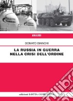 La Russia in guerra nella crisi dell'ordine