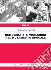 Demografia e migrazioni nel mutamento epocale libro