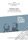 Scienza e lotta. Percorsi di lettura dalle introduzioni ai volumi delle «Opere» di Marx ed Engels libro