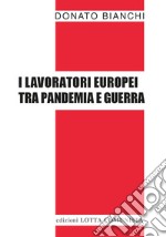 I lavoratori europei tra pandemia e guerra