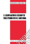 I lavoratori europei tra pandemia e guerra libro